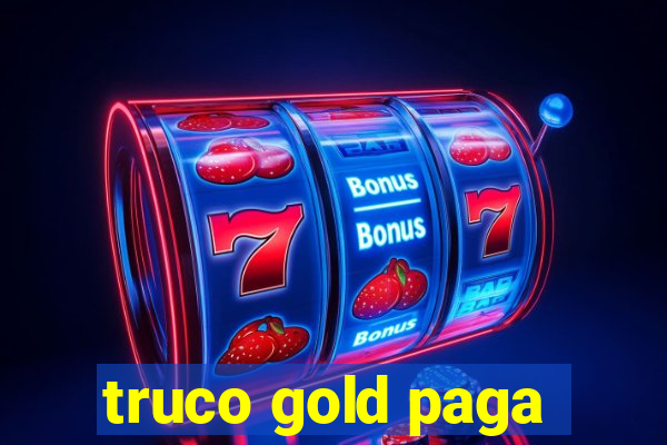truco gold paga